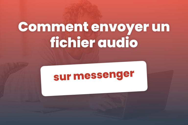 comment envoyer un fichier audio sur messenger
