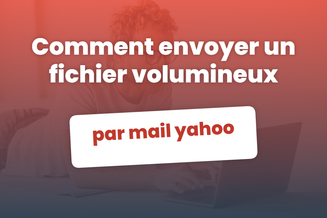 comment envoyer un fichier volumineux par mail yahoo