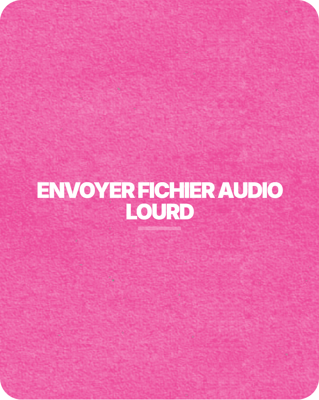 envoyer fichier audio lourd