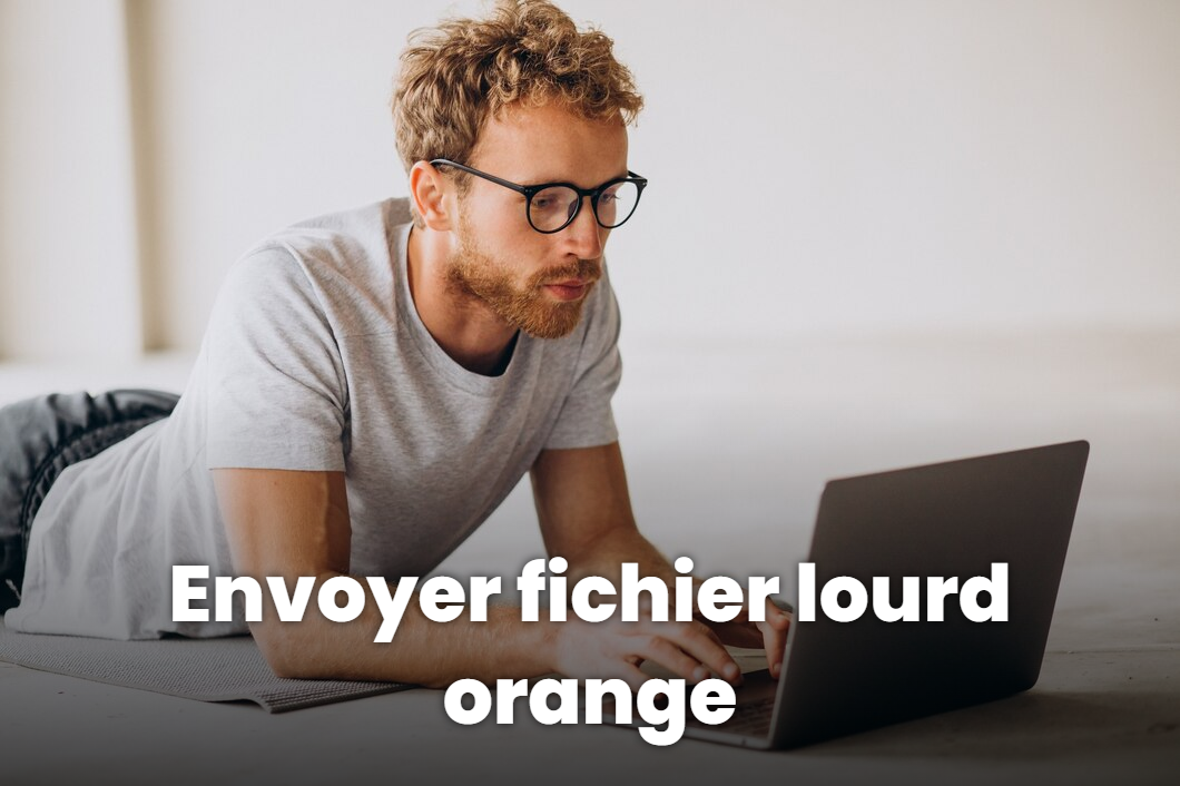 envoyer fichier lourd orange