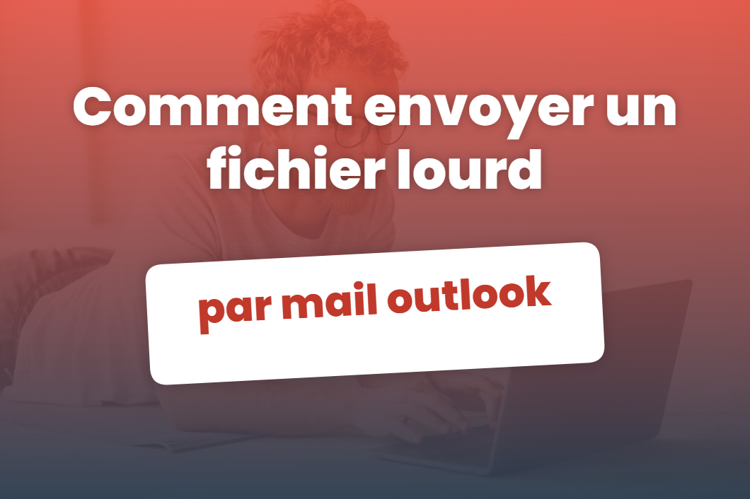 envoyer un fichier lourd par mail outlook