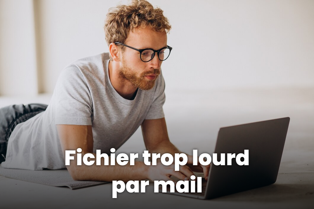fichier trop lourd par mail