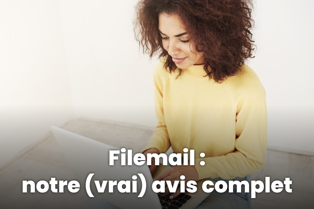 Filemail : notre (vrai) avis complet