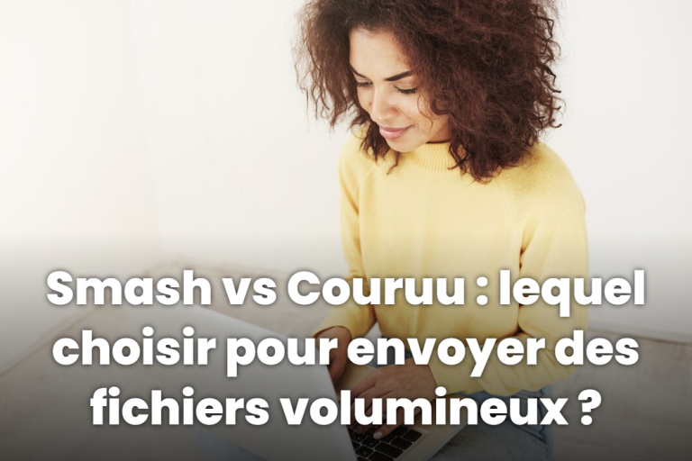 Smash vs Couruu : lequel choisir pour envoyer des fichiers volumineux ?