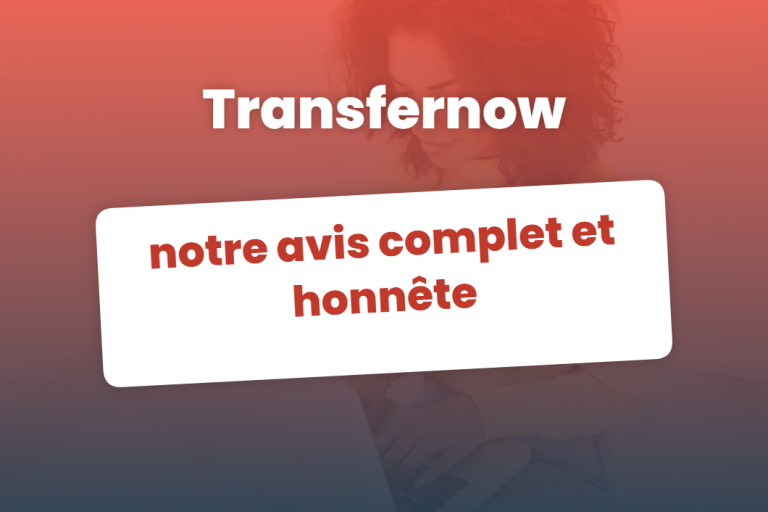 Transfernow : notre avis complet et honnête