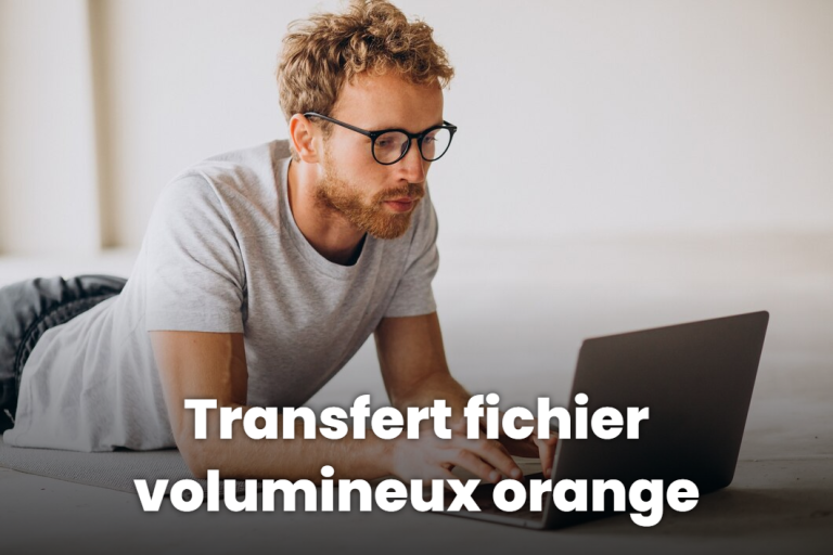 Transfert fichier volumineux orange